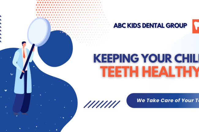 Keeping Your Child Teeth Healthy