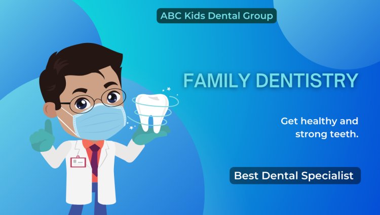 Family Dentistry near me - Best Dental Specialist 