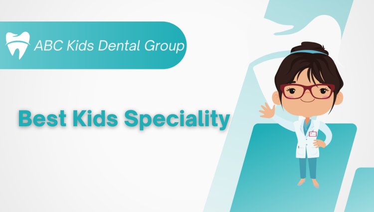 Kids Dentist near me - Best Kids Speciality