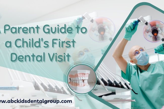 A Parent Guide to a Child's First Dental Visit