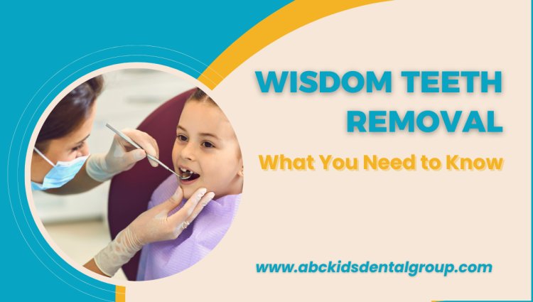 Wisdom Teeth Removal in Sun Valley for Kids at ABC Kids Dental Group